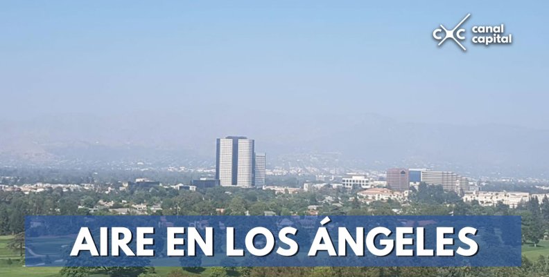 Calidad del aire y cambio climático en Los Ángeles, California Calidad del aire y cambio climático en Los Ángeles, California