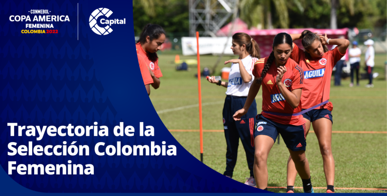 Trayectoria de la Selección Colombia Femenina Trayectoria de la Selección Colombia Femenina