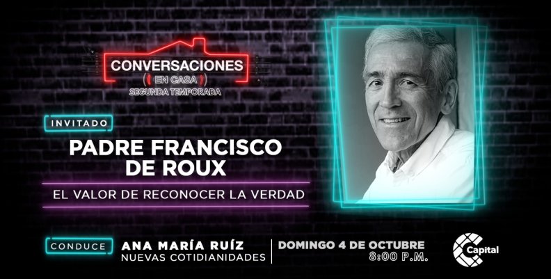 Conversaciones en Casa: El padre De Roux sobre el valor de reconocer la verdad Conversaciones en Casa: El padre De Roux sobre el valor de reconocer la verdad