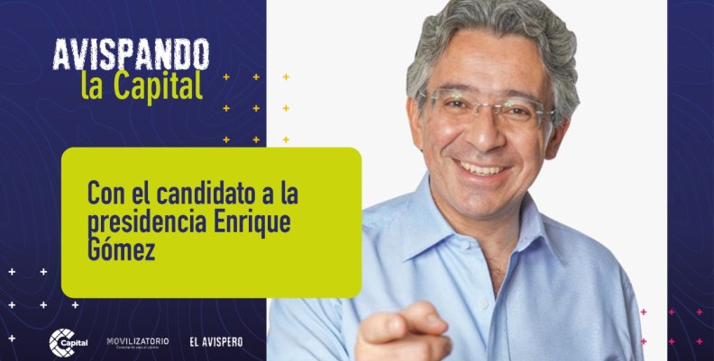 Enrique Gómez en avispando la capital Enrique Gómez en avispando la capital