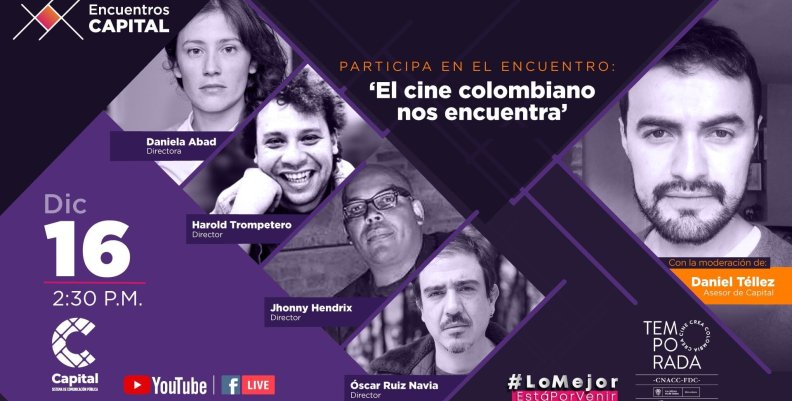 El Cine Colombiano ‘Nos encuentra’ en Encuentros Capital El Cine Colombiano ‘Nos encuentra’ en Encuentros Capital