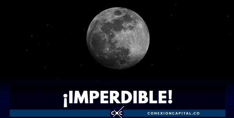 Arme plan para observar la última superluna del año Arme plan para observar la última superluna del año