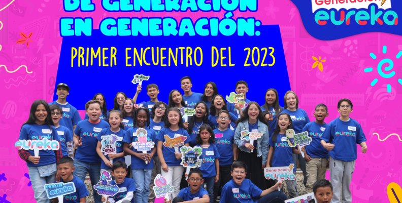 Conocimos a la Generación eureka 2023 Conocimos a la Generación eureka 2023
