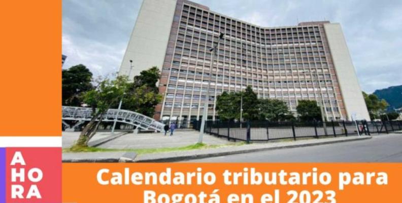 Así quedó el calendario tributario de Bogotá para el 2023 Así quedó el calendario tributario de Bogotá para el 2023