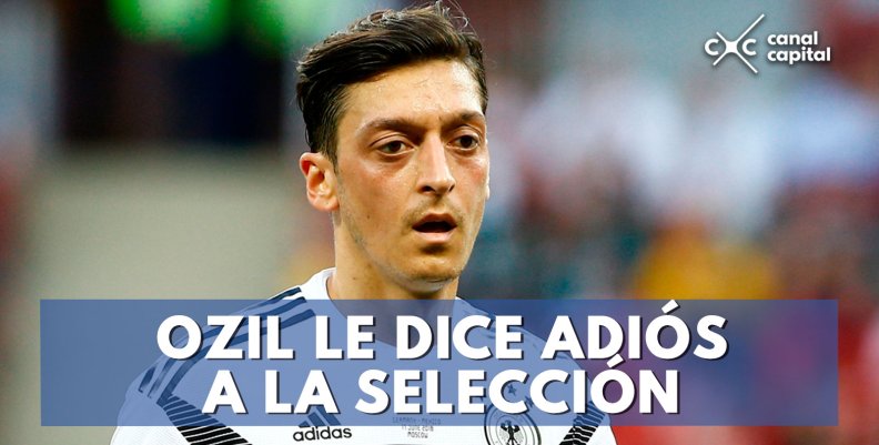 Por racismo, Ozil renuncia a la selección alemana Por racismo, Ozil renuncia a la selección alemana