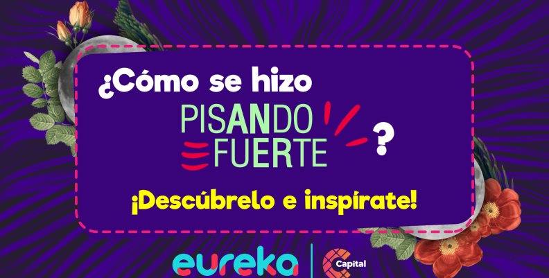 La historia detrás de Pisando fuerte La historia detrás de Pisando fuerte