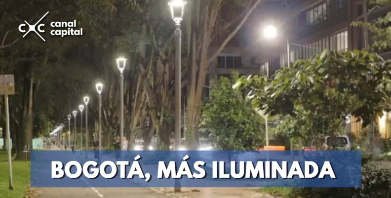 80.000 luminarias LED modernizan el alumbrado público de Bogotá 80.000 luminarias LED modernizan el alumbrado público de Bogotá