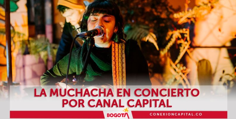 La Muchacha en Festival Centro La Muchacha en Festival Centro