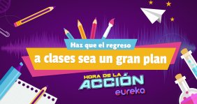Regreso a clases: inicia el año con toda la actitud de eureka Tu Canal
