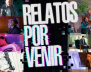 Relatos por venir