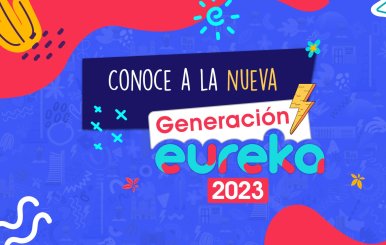 Conoce a la Generación eureka 2023