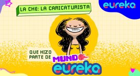 La Ché en Mundo eureka