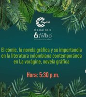El cómic y su importancia en la literatura colombiana: La vorágine, novela gráfica Portada charla El cómic y su importancia en la literatura colombiana: La vorágine, novela gráfica