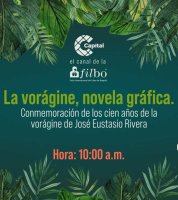 La vorágine, novela gráfica: conmemoración de los cien años de la Vorágine Portada charla La vorágine, novela gráfica: conmemoración de los cien años de la Vorágine